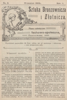 Sztuka Bronzownicza i Złotnicza : pismo miesięczne, fachowo-społeczne, ilustrowane. R.2, 1909, nr 9