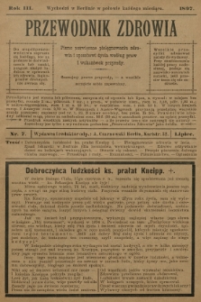 Przewodnik Zdrowia : pismo poświęcone pielęgnowaniu zdrowia i sposobowi życia według praw i wskazówek przyrody. R.3, 1897, nr 7