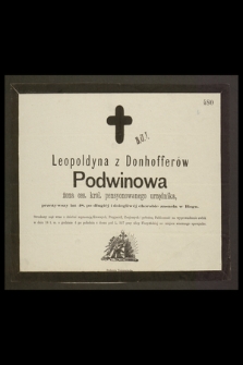 Leopoldyna z Donhofferów Podwinowa żona ces. król. pensyonowanego urzędnika, przeżywszy lat 48, [...] zasnęła w Bogu [...].