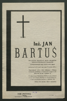 Ś. P. Inż. Jan Bartuś […] przeżywszy lat 48, zmarł nagle dnia 17 kwietnia 1975 r. […]