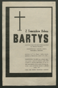 Ś. P. Z Tomczyków Helena Bartys […] zmarła 14. IX. 1985 r. […]