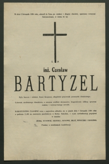 W dniu 2 listopada 1986 roku, odszedł do Pana […] w wieku 61 lat Ś. P. inż. Czesław Bartyzel […]