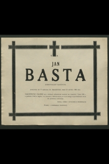 Ś. P. Jan Basta emerytowany nauczyciel, przerżywszy lat 77 [...] zmarł 29 czerwca 1986 roku […]