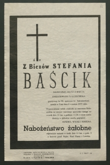 Ś. P. Z Biczów Stefania Baścik […] zasneła w Panu dnia 8 września 1977 roku […]