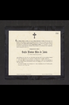 Gräfin Mikolaus Mikes de Zabola, geb. Baronin Johanna Boremisza de Kászon [...], gibt hiemit in ihrem und im Namen ihrer Kinder [...] tiefbetrübten Herzens Nachricht von dem Hinscheiden ihres innigstgeliebten Gatten, beziehungsweife Vaters des Hochgeborenen Herrn Grafen Mikolaus Mikes de Zabola [...] welcher Mittwoch den 7. Juni 1893 [...] entschlafen ist [...] : Reichenau, den 8. Juni 1893