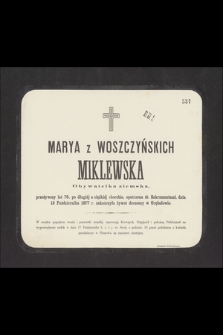 Marya z Woszczyńskich Miklewska obywatelka ziemska [...], dnia 15 października 1877 r. zakończyła żywot doczesny w Grębałowie […]