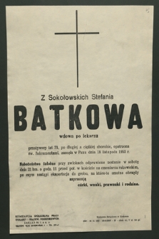 Z Sokołowskich Stefania Batkowa wdowa po lekarzu przeżywszy lat 73 […] zasnęła w Panu dnia 18 listopada 1953 r. [...]