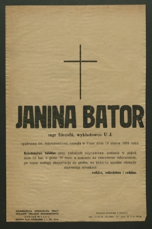 Janina Bator mgr folozofii, wykładowca U. J., opatrzona św. Sakramentami, zasnęła w Panu dnia 16 marca 1954 r. [...]