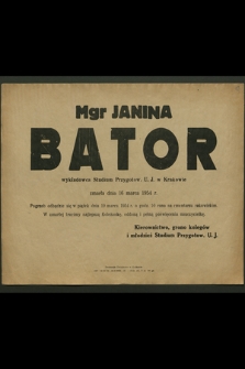 Mgr Janina Bator wykładowca Studium Przygotow. Uj. W Krakowie zmarła dnia 16 marca 1954 r. [...]