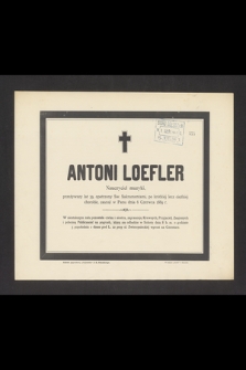 Antoni Loefler : Nauczyciel muzyki, [..] zasnął w Panu dnia 6 Czerwca 1889 r.