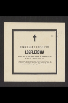 Franciszka z Groszopów Loeflerowa [...] w dniu 30 Marca 1877 r. zakończyła doczesne życie