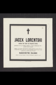 Jacek Lorentski : emerytowany Radca Trybunału byłej Rzeczypospolitej Krakowskiej, [...] w dniu 31 Października 1877 r. przeniósł się do wieczności