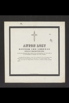 Anton Losy Ritter von Losenau : Sekretär bei der k. k. Finanz=Landes=Direction in Krakau, ist nach langem schmerzvollen Leiden, [...] am 7. Jänner 1865. um 5½ Uhr Nachmittags im 57. Lebensjahre selig im Herrn entschlafen