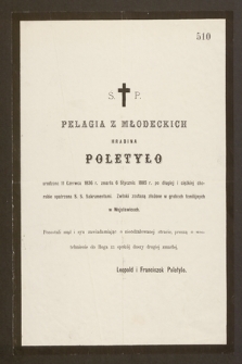 Ś. P. Pelagia z Młodeckich Hrabina Poletyło urodzona 11 Czerwca 1836 r. zmarła 6 Stycznia 1885 r. [...]