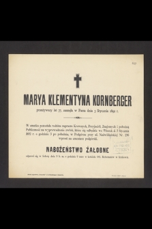 Marya Klementyna Kornberger przeżywszy lat 77 zasnęła w Panu dnia 3 Stycznia 1892 r. [...]