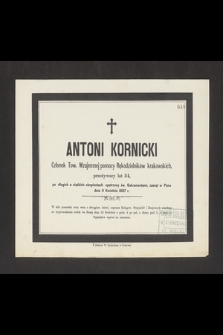Antoni Kornicki Członek Tow. Wzajemnej pomocy Rękodzielników krakowskich przeżywszy lat 34 [...] zasnął w Panu dnia 11 kwietnia 1887 r. [...]
