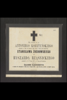 Za dusze ś. p. Antoniego Korytyńskiego poległego w dniu 15 Czerwca 1863 roku, w boju pod Lutatowem; Stanisława Żochowskiego i Ryszarda Rząśnickiego poległych w d. 27 Lipca 1863 r., w boju pod Secimiem [...]