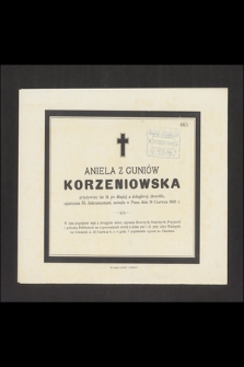 Aniela z Guniów Korzeniowska przeżywszy lat 31 [...] zasnęła w Panu dnia 18 Czerwca 1889 r. [...]