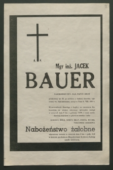 Mgr inż. Jacek Bauer […] zasnął w Panu 6. VIII. 1984 r. […]