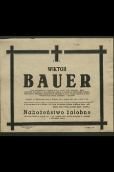 Wiktor Bauer […] zmarł w Krakowie dnia 8 sierpnia 1981 roku w wieku 73 lat […]