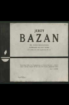 Jerzy Bazan prof. Akademii Górniczej-Hutniczej najukochańszy mąż, ojciec i dziadek zmarł w wieku 61 lat w dniu 26 października 1981 roku […]