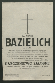 Mgr Wiktor Bazielich em. Radca PKP przeżywszy lat 71 […] zasnął w Panu dnia 3 IX. 1963 r. […]