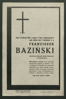 Dnia 5 kwietnia 1962 r. zasnął w Panu najukochańszy mąż, ojciec, teść I dziadziuś ś. p. Franciszek Baziński […]