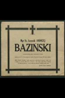 Mgr Ks. Kanonik Andrzej Baziński […] zasnął w Panu dnia 20 sierpnia 1984 roku w Kaliszu […]