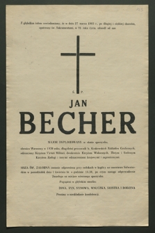 Z głębokim żalem zawiadamiamy, że w dniu 27 marca 1985 r., po długiej i cieżkiej chorobi, opatrzony św. Sakramentami, w 91 roku życia odszedł od nas Jan Becher, major dyplomowany [...]