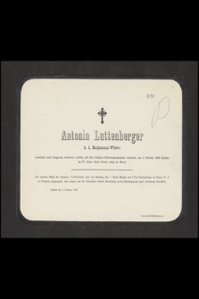 Antonia Luttenberger : k. k. Hauptmanns-Wittwe : verschied nach längerem schweren Leiden, [...] am 4. Februar 1880 Nachts im 67. Jahre ihres Lebens selig im Herrn
