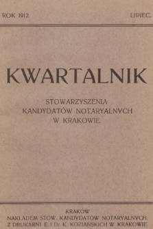 Kwartalnik Stowarzyszenia Kandydatów Notaryalnych w Krakowie. 1912, Lipiec 