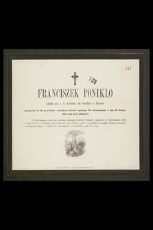 Franciszek Ponikło [...] przeżywszy lat 39,[...] w dniu 16. Lutego 1865 roku życie zakończył [...]
