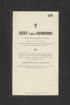 Józef Lubicz Kośmiński b. Obywatel Królestwa Polskiego, Orenburczyk [...] zasnął w Panu d. 29 Kwietnia 1892 roku [...]