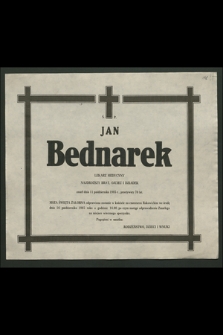Jan Bednarek lekarz medycyny […] zmarł dnia 11 października 1985 r. przeżywszy 70 lat [...]