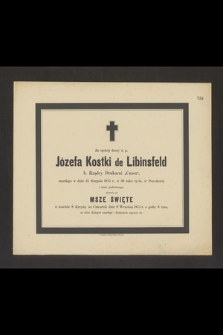 Za spokój duszy ś. p. Józefa Kostki de Libinsfeld b. Rządcy drukarni "Czasu" zmarłego w dniu 25 Sierpnia 1875 r. w 38 roku życia, w Przecławiu [...]