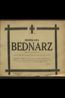 Bronisława Bednarz emerytowana nauczycielka […] zasnęła w Panu dnia 15 maja 1969 roku […]