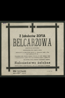 Z Jakubców Zofia Belcarzowa emerytowana nauczycielka […] zasnęła w Panu dnia 14 października 1977 roku […]