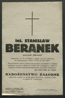 Inż. Stanisław Beranek pracownik “Biprostalu” przeżywszy lat 70 […] zasnął w Panu 30 lipca 1955 r. [...]