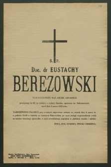 Doc. Dr Eustachy Berezowski […] zmarł dnia 2 marca 1983 roku […]