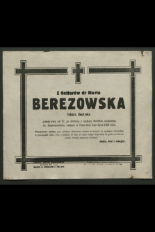 Z Getterów dr Maria Berezowska lekarz dentysta przeżywszy lat 57 […] zasneła w Panu dnia 8-go lipca 1955 roku [...]