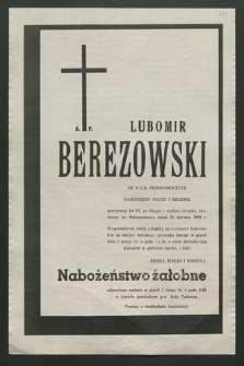 Lubomir Berezowski dr nauk przyrodniczych […] zmarł 25 stycznia 1989 roku […]
