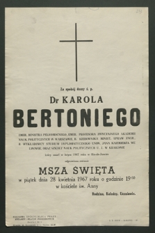 Za spokój duszy Dr Karola Bertoniego emer, ministra pełnomocnego, emer. profesora zwyczajnego […] który zmarł w lutym 1967 roku w Rio-de-Janerio odprawione zostanie Msza Święta w piątek dnia 28 kwietnia 1967 roku [...]