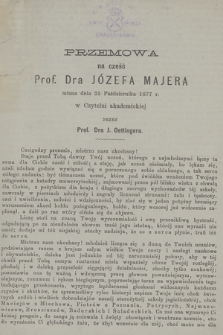 Przemowa na cześć Prof. Dra Józefa Majera miana dnia 25 Października 1877 r. w Czytelni akademickiej