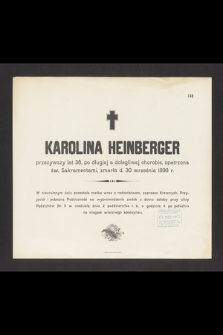 Karolina Heinberger przeżywszy lat 38 [...] zmarła d. 30 września 1898 r. [...]