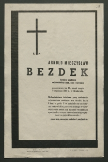 Arnold Mieczysław Bezdek inżynier architekt […] przeżywszy lat 55, zmarł nagle 5 stycznia 1963 r. w Krakowie [...]
