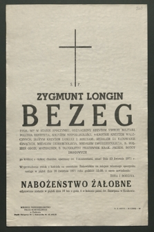 Zygmunt Longin Bezeg ppł w stanie spoczynku […] zmarł dnia 13 kwietnia 1971 r. […]