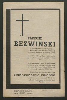 Tadeusz Bezwiński […] urodzony 12 lipca 1909 r., po długiej a ciężkiej chorobie, opatrzony św. Sakramentami, zmarł 1 kwietnia 1969 roku [...]