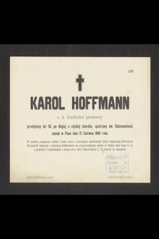 Karol Hoffmann c. k .kontrolor pocztowy przeżywszy lat 50 [...] zasnął w Panu dnia 12 Czerwca 1889 roku [...]