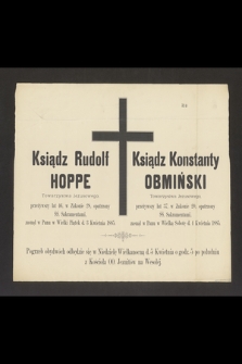 Ksiądz Rudolf Hoppe Towarzystwa Jezusowego przeżywszy lat 46 [...] zasnął w Panu w Wielki Piątek d. 3 Kwietnia 1885 [...] Ksiądz Konstanty Obmiński Towarzystwa Jezusowego przeżywszy lat 37 [...] zasnął w Panu w Wielką Sobotę d. 4 Kwietnia 1885 [...]