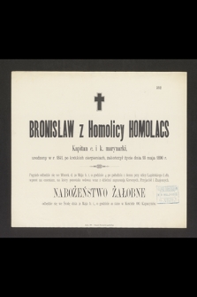 Bronisław z Homolicy Homolacs Kapitan c. k. marynarki, urodzony w r. 1841 [...] zakończył życie dnia 18 maja 1890 r. [...]